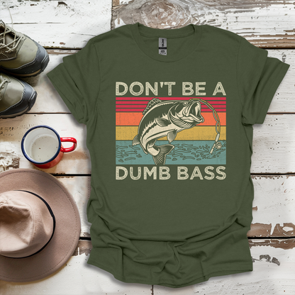 Don't Be A Dumb Bass Fisherman Outdoor Nuatre V1 T-Shirt