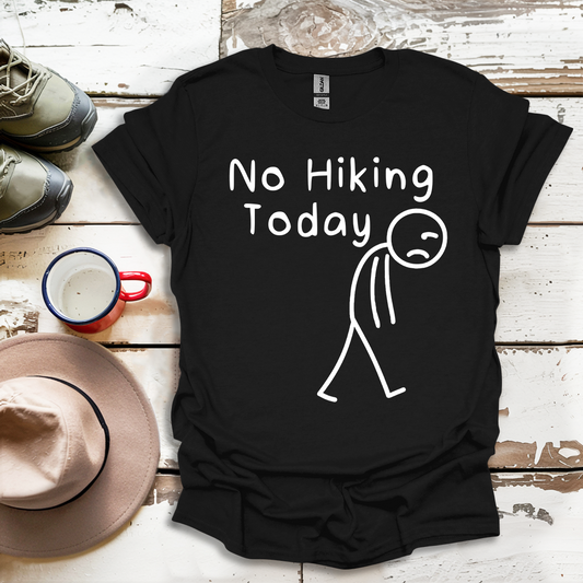 No Hiking Today V1 T-Shirt
