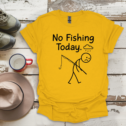 No Fishing Today Fisherman V2 T-Shirt