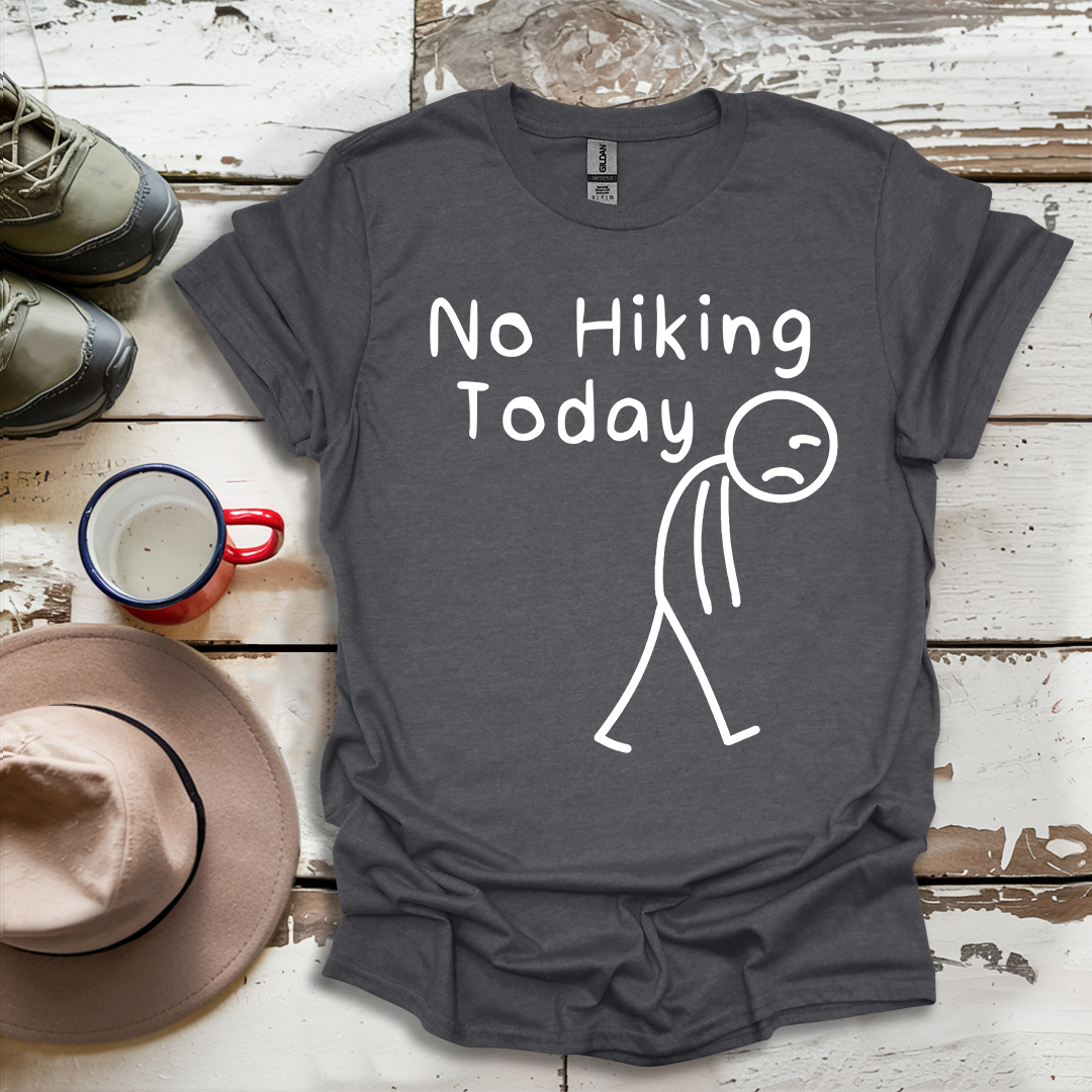 No Hiking Today V1 T-Shirt